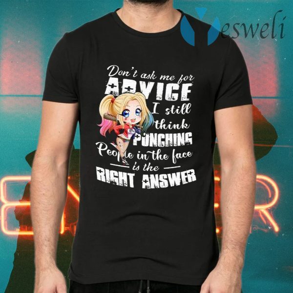 Premium Harley Quinn Chibi Don’t Ask Me For Advice I Still Think Punching T-Shirts