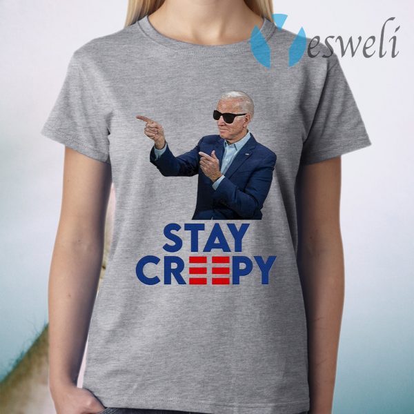 President Joe Biden Stay Creepy T-Shirt