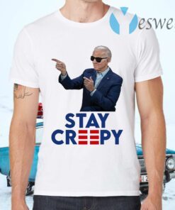 President Joe Biden Stay Creepy T-Shirts