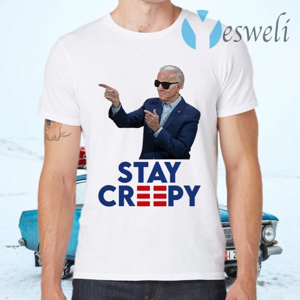 President Joe Biden Stay Creepy T-Shirts