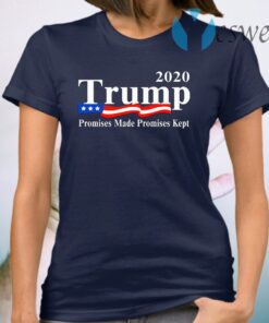 Promises made promises kept trump T-Shirt
