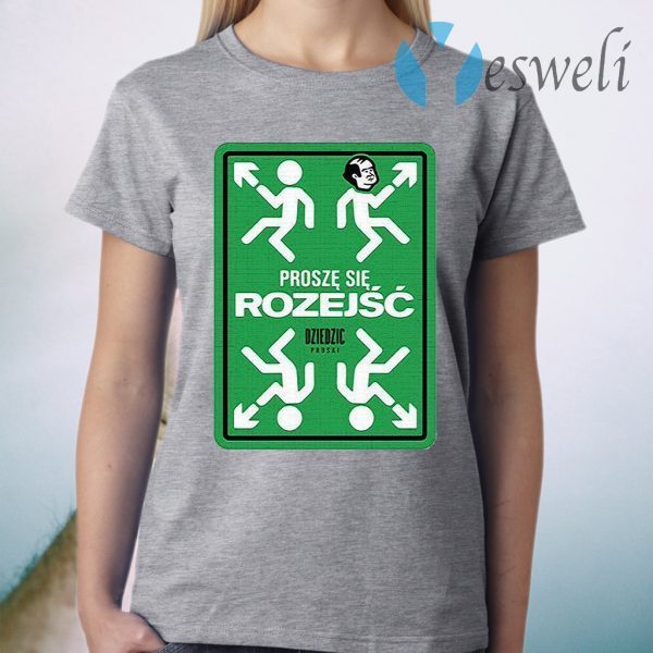 Prosze Sie Rozejsc Dziedzic Pruski T-Shirt