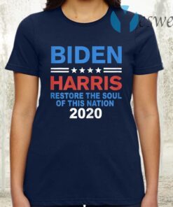 Restore the soul of this nation Biden Harris 2020 Democrat T-Shirt