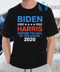 Restore the soul of this nation Biden Harris 2020 Democrat T-Shirts