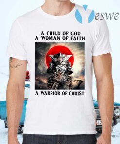 Samurai A Child Of God A Woman Of Faith A Warrior Of Christ T-Shirts