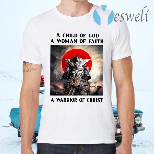 Samurai A Child Of God A Woman Of Faith A Warrior Of Christ T-Shirts