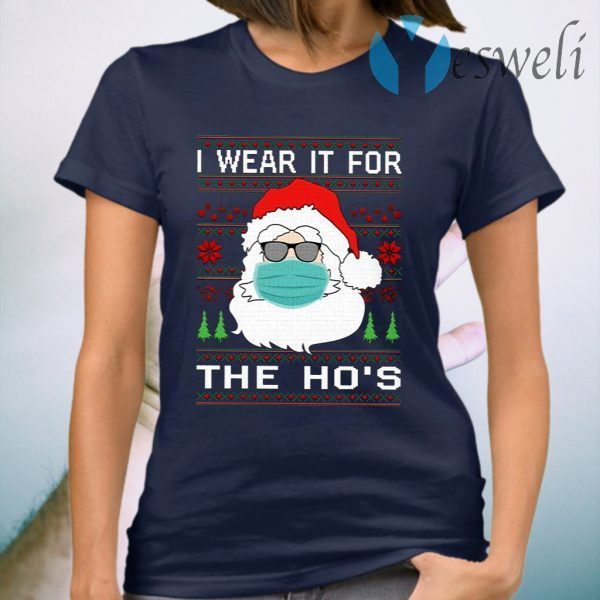 Santa Mask I Wear It For The Ho’s Christmas T-Shirt