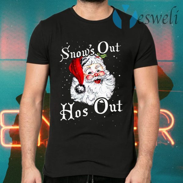 Santa Snow’s Out Hos Out T-Shirts