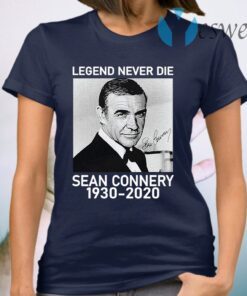 Sean Connery legend never die 1930 2020 signatures T-Shirt