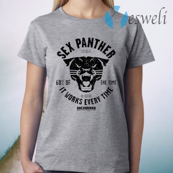 Sex Panther Cologne It Works Every Time T-Shirt