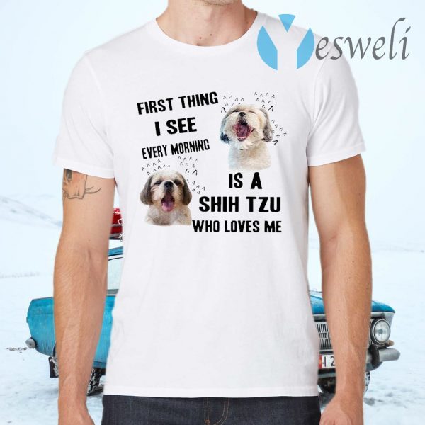 Shih Tzu First Thing I See Every Morning Classic T-Shirts