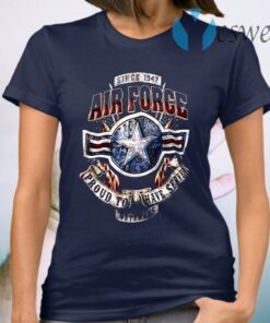 Since 1947 Air Force Proud To Have Served Veterans T-Shirt