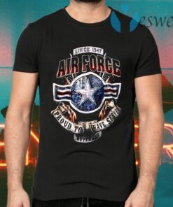 Since 1947 Air Force Proud To Have Served Veterans T-Shirts