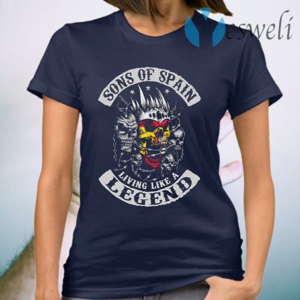 Skulls Sons Of Spain Living Like A Legend T-Shirt