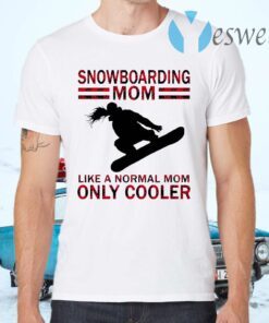 Snowboarding Mom Like A Normal Mom Only Cooler T-Shirts