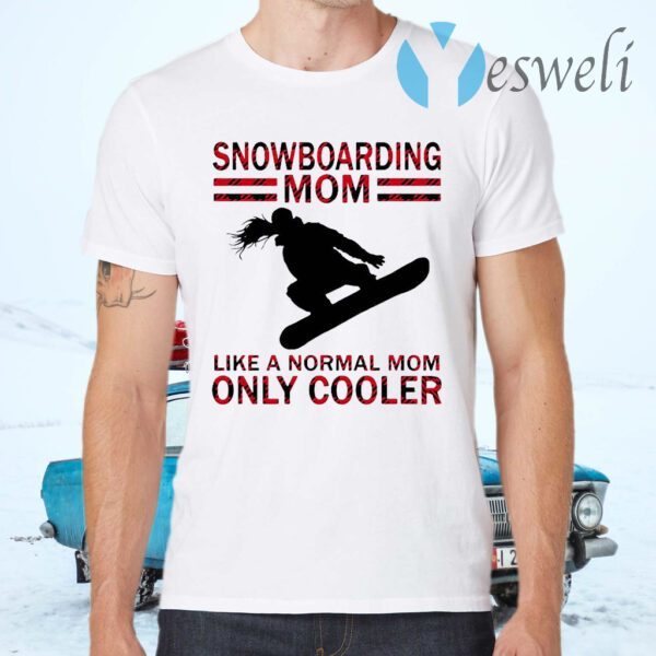 Snowboarding Mom Like A Normal Mom Only Cooler T-Shirts