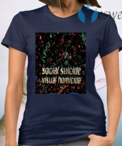 Social Suicide Visual Homicide T-Shirt