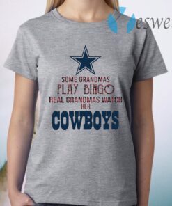 Some Gramdmas Play Bingo Real Grandmas Watch Her Cowboys T-Shirt