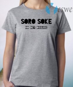 Soro Soke No Dey Disguise T-Shirt