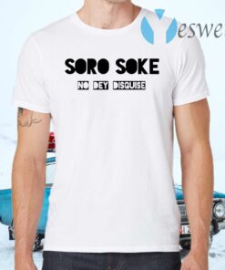 Soro Soke No Dey Disguise T-Shirts