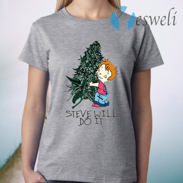 Steve will do it T-Shirt