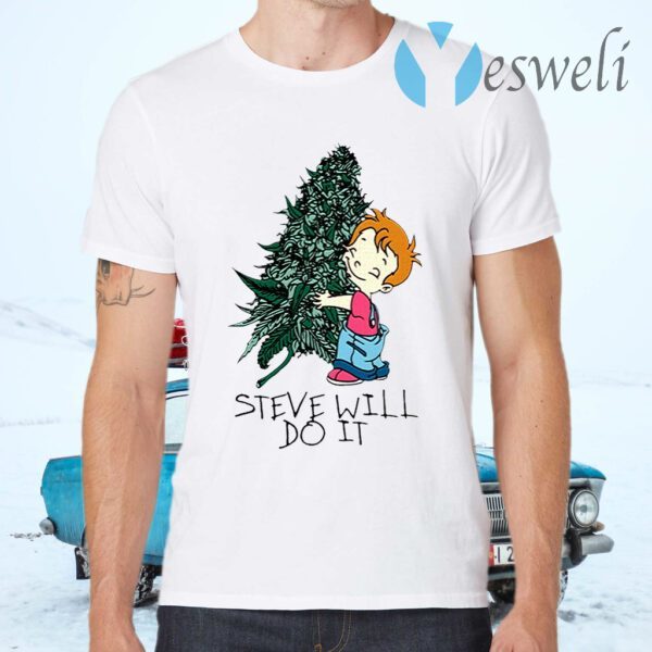 Steve will do it T-Shirts