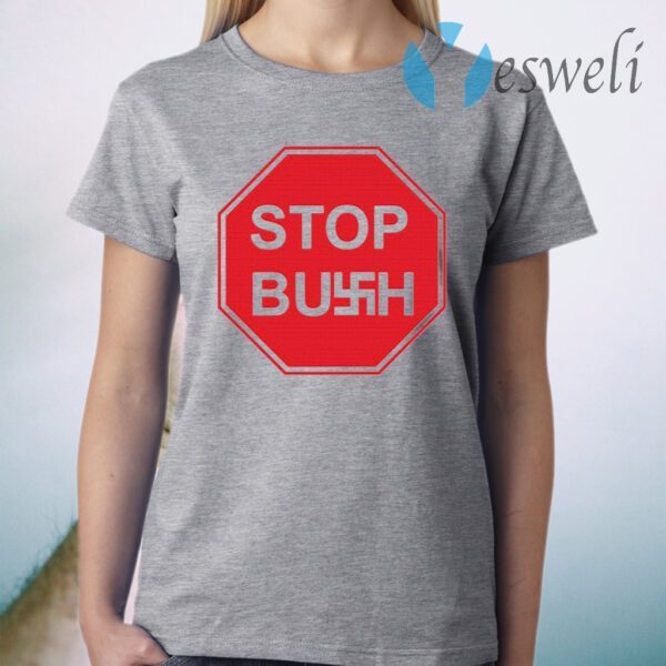 Stop Bush T-Shirt