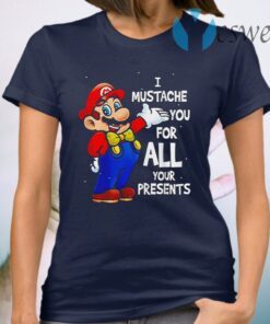 Super Mario Bros I Mustache You For All Your Present T-Shirt