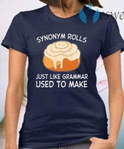 Synonym rolls just like grammar used to make T-Shirt