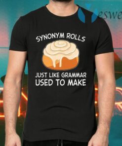 Synonym rolls just like grammar used to make T-Shirts