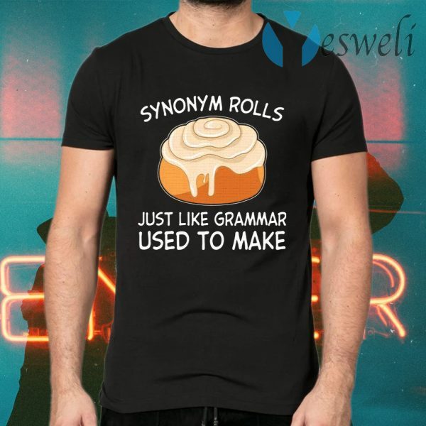 Synonym rolls just like grammar used to make T-Shirts