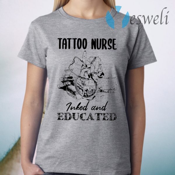 Tattoo Nurse Inked And Educated T-Shirt