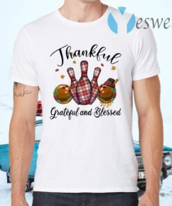 Thankful Grateful And Blessed T-Shirts