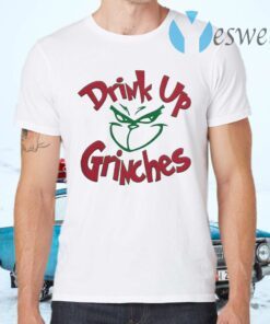 The Grinch drink up Grinches Christmas T-Shirts