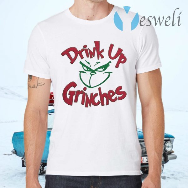 The Grinch drink up Grinches Christmas T-Shirts