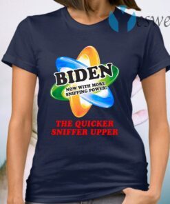 The Quicker Sniffer Upper Funny Joe Biden Sniffing Trump Is My President T-Shirt
