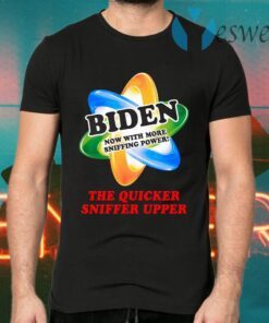 The Quicker Sniffer Upper Funny Joe Biden Sniffing Trump Is My President T-Shirts