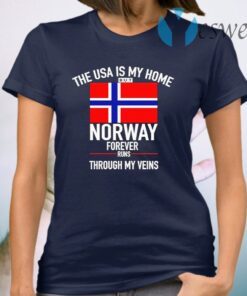 The Usa Is My Home But Norway Forever Runs Through My Veins T-Shirt