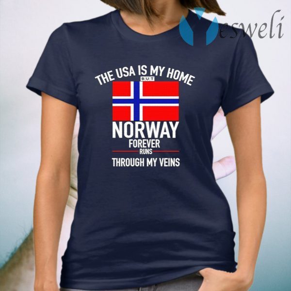 The Usa Is My Home But Norway Forever Runs Through My Veins T-Shirt