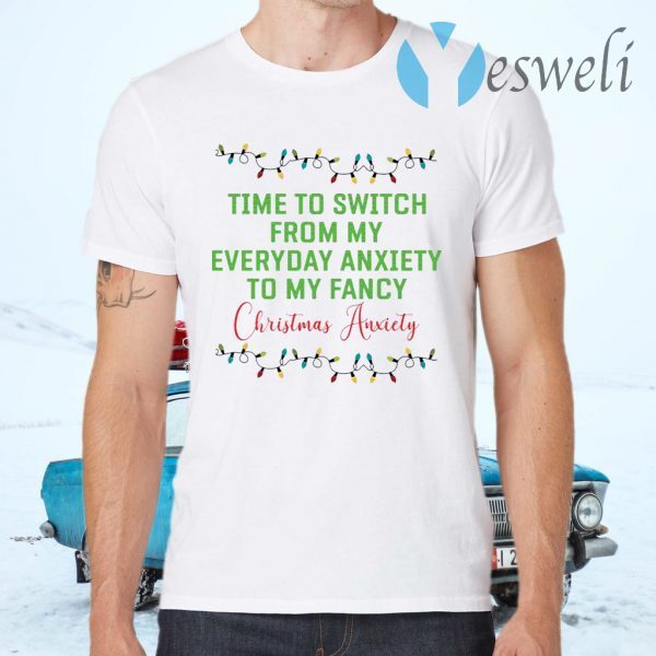 Time to switch from my everyday anxiety to my fancy Christmas Anxiety T-Shirts