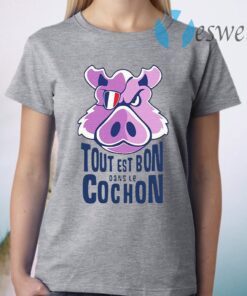 Tout Est Bon Dans Le Cochon T-Shirt