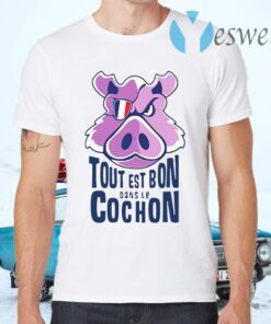 Tout Est Bon Dans Le Cochon T-Shirts