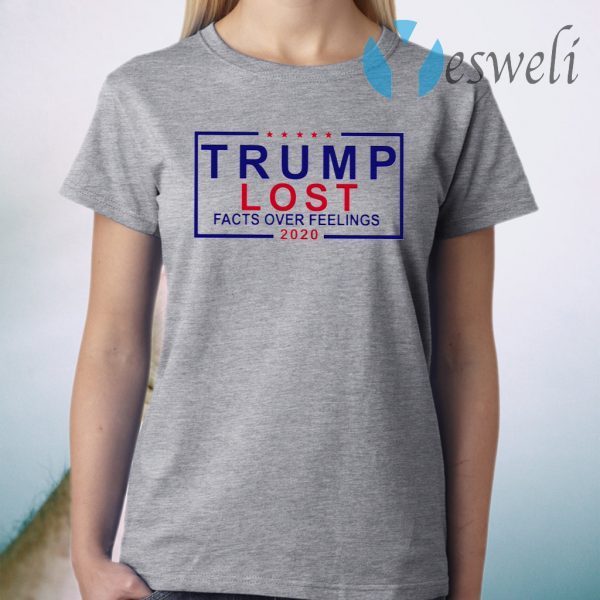 Trump Lost Facts Over Feelings 2020 T-Shirt