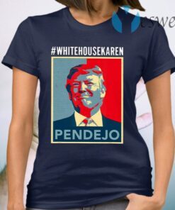 Trump White House Karen Pendejo T-Shirt