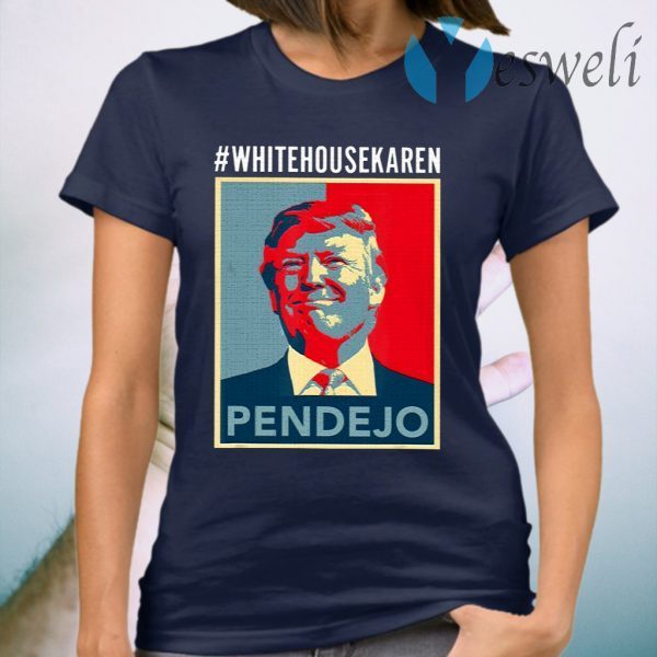 Trump White House Karen Pendejo T-Shirt