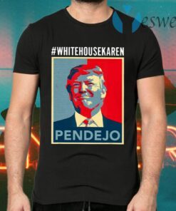 Trump White House Karen Pendejo T-Shirts