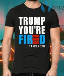 Trump You’re Fired T-Shirts
