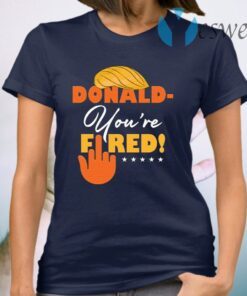 Trump Your’re Fired Anti Orange Lies Biden Won 2020 T-Shirt