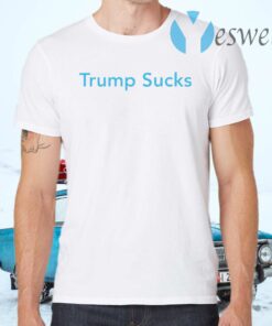 Trump sucks T-Shirts