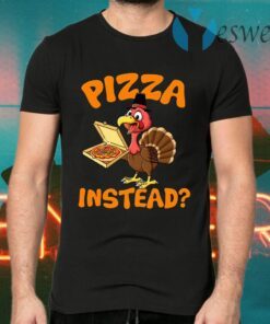 Turkey Lets Have Pizza Instead Funny Thanksgiving T-Shirts